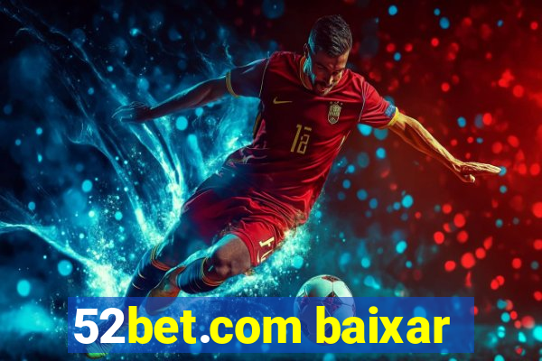 52bet.com baixar